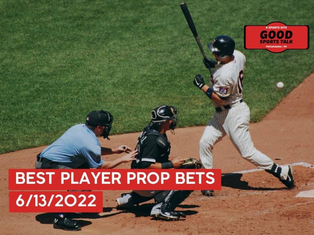 Best MLB Player Prop Bets Today 6/13/22 (Free MLB Bets!) Good Sports Talk