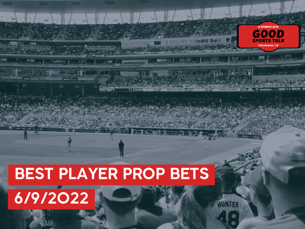 Best Mlb Player Prop Bets Today 6 9 22 Free Mlb Bets Good Sports Talk