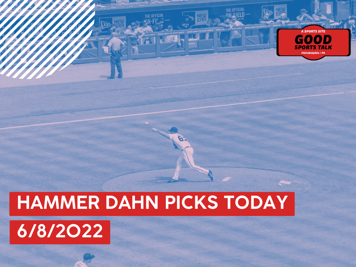 Hammer Dahn Picks Today 6/8/2022