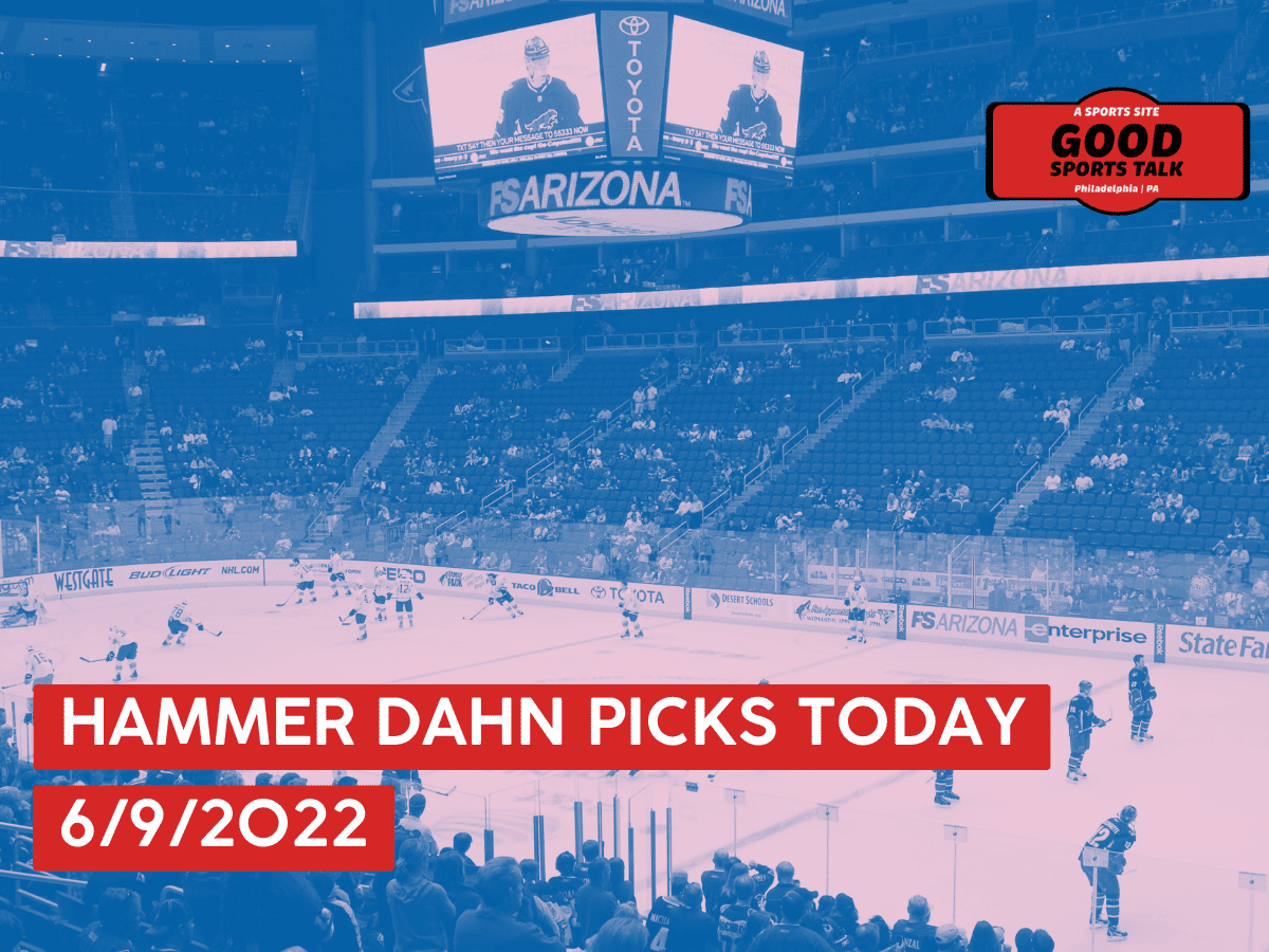 Hammer Dahn Picks Today 6/9/2022