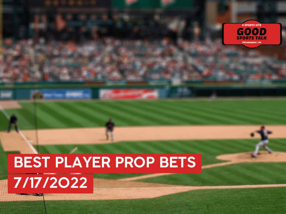 Best MLB Props Today 7/17/2022