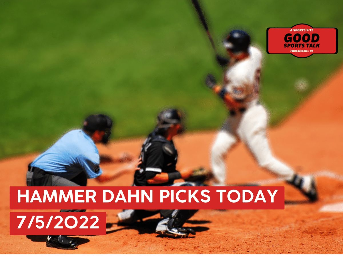 Hammer Dahn Picks Today 7/5/2022