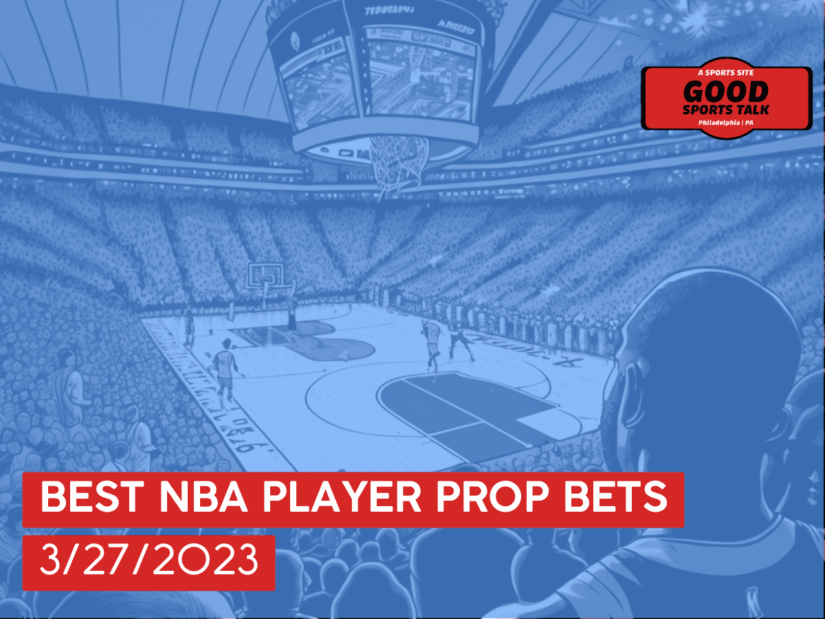 Best NBA player prop bets 3/27/2023