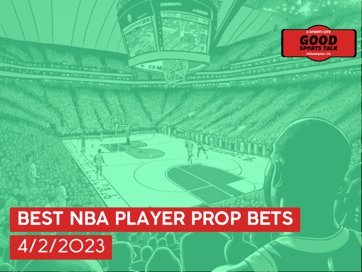Best NBA player prop bets 4/2/2023